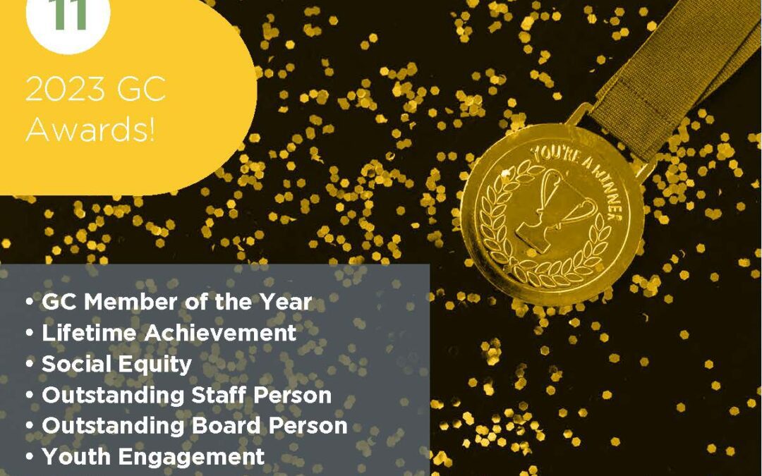 2023 GC Awards - GC Member of the Year • Lifetime Achievement • Social Equity • Outstanding Staff Person • Outstanding Board Person • Youth Engagement • Resilience Awards