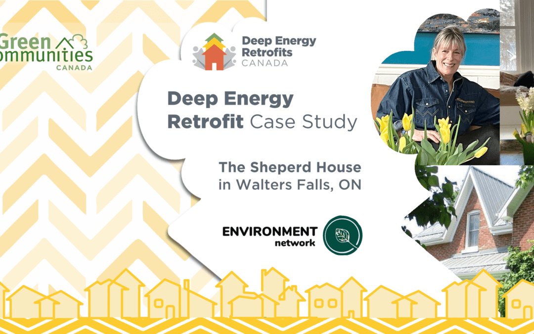 Deep Energy Retrofit Case Study: The Sheperd House in Walters Falls, Ontario.