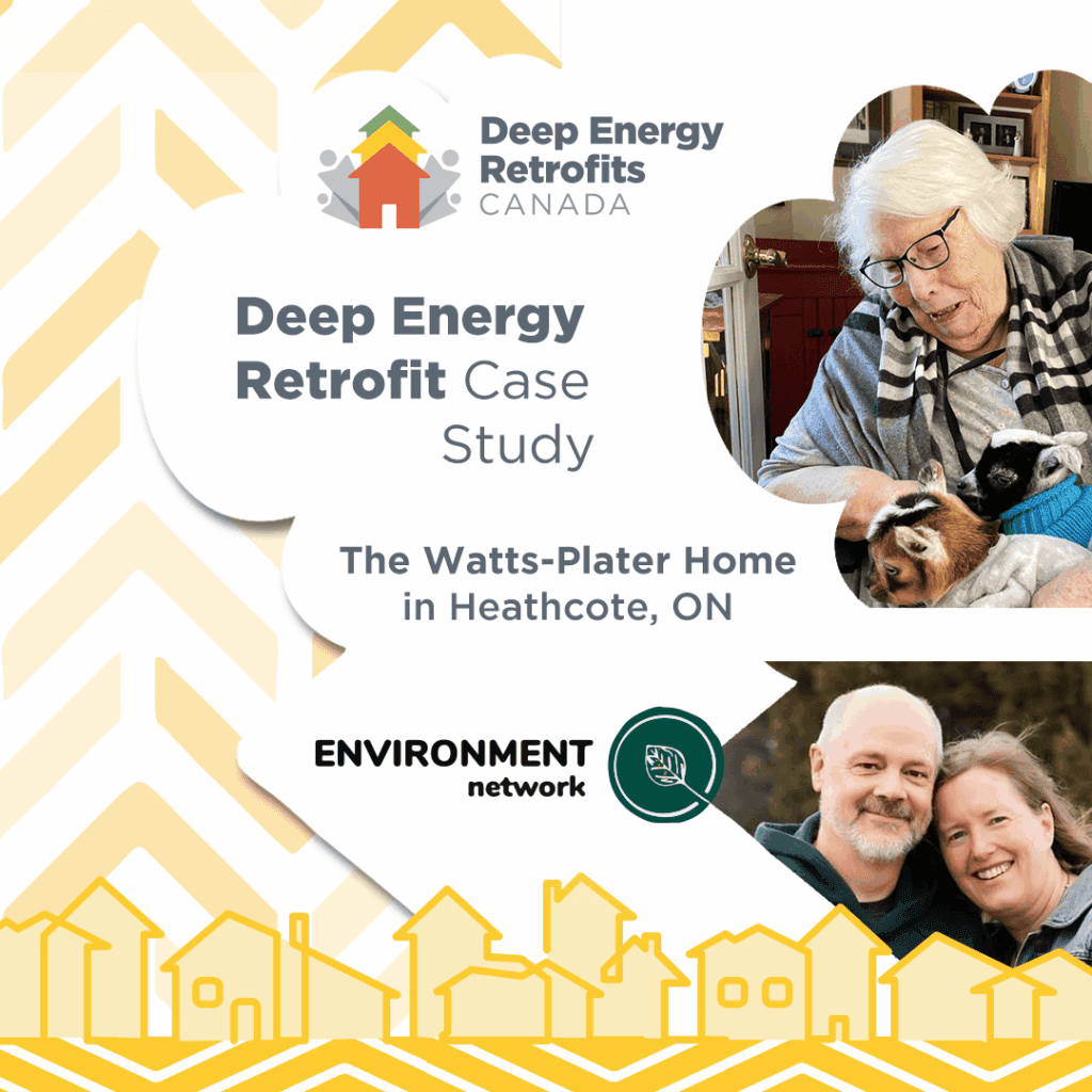 Branded graphic with logo for Deep Energy Retrofits Canada and Environment Network on it. Family photos shown. Text reads “Deep Energy Retrofit Case Study: The Watts-Plater home in Heathcote, ON.