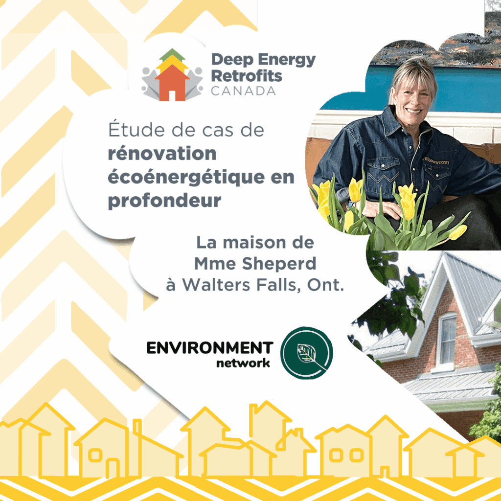 Graphique de marque avec le logo de Deep Energy Retrofits Canada et Environment Network dessus. Photo de Barb Sheperd et sa maison montrée. Le texte dit « Étude de cas sur la rénovation énergétique profonde : La maison Sheperd à Walters Falls, ON »