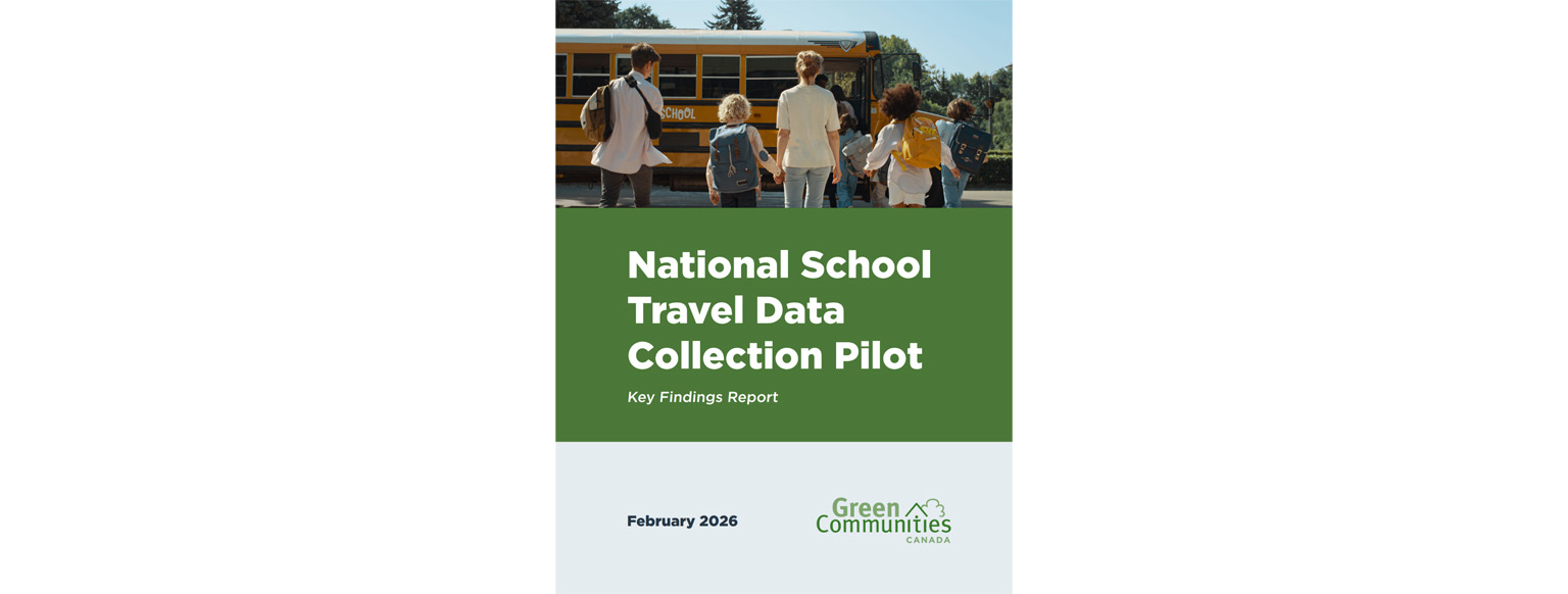 Cover image of National School Travel Data Collection Pilot, Key Findings Report. Showing back of kids walking to school bus. Green Communities Canada Logo at bottom 2026
