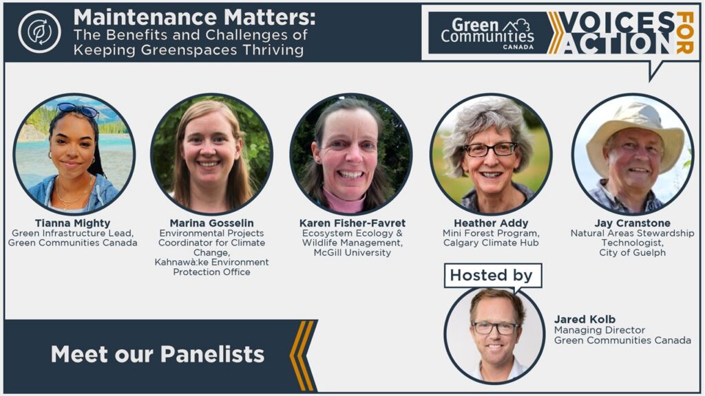 Voices for Action promotional graphic with Green Communities Canada logo at top, showing four circular headshots for Heather Addy Calgary Climate Hub, Jay Cranstone City of Guelph, Tianna Mighty Green Communities Canada, Marina Gosselin Kahnawà:ke Environment Protection Office, Karen Fisher-Favret McGill University. Title of event is Maintenance Matters: The Benefits and Challenges of Keeping Greenspaces Thriving, April 9, 2-3PM ET.
