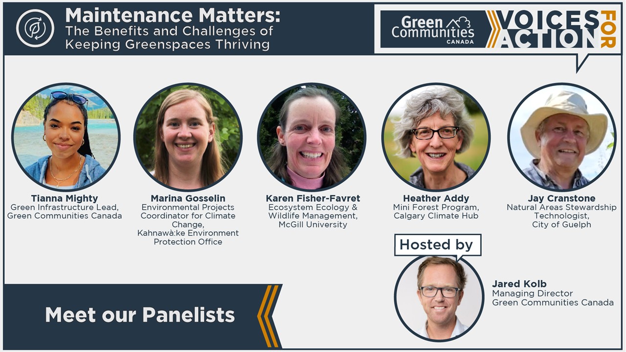 Voices for Action promotional graphic with Green Communities Canada logo at top, showing four circular headshots for Heather Addy Calgary Climate Hub, Jay Cranstone City of Guelph, Tianna Mighty Green Communities Canada, Marina Gosselin Kahnawà:ke Environment Protection Office, Karen Fisher-Favret McGill University. Title of event is Maintenance Matters: The Benefits and Challenges of Keeping Greenspaces Thriving, April 9, 2-3PM ET.