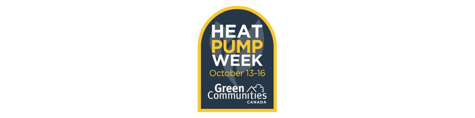 Badge reading Heat Pump Week October 13-16 with logo for Green Communities Canada.